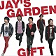ＪＡＹ’Ｓ　ＧＡＲＤＥＮ「ＧＩＦＴ」