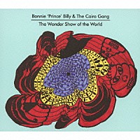 ボニー“プリンス”ビリー「 ザ・ワンダー・ショウ・オブ・ザ・ワールド」