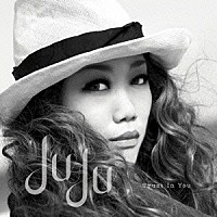 ＪＵＪＵ「 Ｔｒｕｓｔ　Ｉｎ　Ｙｏｕ」