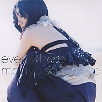 坂本真綾 「ｅｖｅｒｙｗｈｅｒｅ」