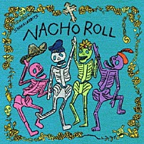 ＳＨＡＫＡＬＡＢＢＩＴＳ 「ＮＡＣＨＯ　ＲＯＬＬ」