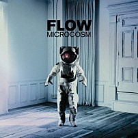 ＦＬＯＷ 「ＭＩＣＲＯＣＯＳＭ」