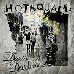 ＨＯＴＳＱＵＡＬＬ「Ｄａｒｌｉｎ’Ｄａｒｌｉｎ’」