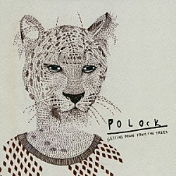 ポロック「Ｇｅｔｔｉｎｇ　Ｄｏｗｎ　Ｆｒｏｍ　Ｔｈｅ　Ｔｒｅｅｓ」