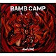ＲＡＭＢ　ＣＡＭＰ「ＲＡＭＢ　ＣＡＭＰ」