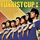 ＦＵＮＫＩＳＴ「ＦＵＮＫＩＳＴ　ＣＵＰ」