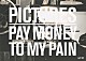 ＰＡＹ　ＭＯＮＥＹ　ＴＯ　ＭＹ　ＰＡＩＮ「ＰＩＣＴＵＲＥＳ」