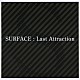 ＳＵＲＦＡＣＥ「Ｌａｓｔ　Ａｔｔｒａｃｔｉｏｎ」