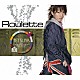 ＴＥＴＳＵＹＡ「Ｒｏｕｌｅｔｔｅ」