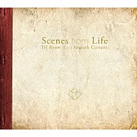 ＤＪ　Ｒｙｏｗ　ａｋａ　Ｓｍｏｏｔｈ　Ｃｕｒｒｅｎｔ「 Ｓｃｅｎｅｓ　ｆｒｏｍ　Ｌｉｆｅ」