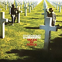 スコーピオンズ「 暴虐の蠍団～テイクン・バイ・フォース」