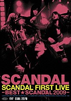 ＳＣＡＮＤＡＬ「 ＳＣＡＮＤＡＬ　ＦＩＲＳＴ　ＬＩＶＥ　－ＢＥＳＴ★ＳＣＡＮＤＡＬ　２００９－」