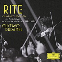 グスターボ・ドゥダメル「 ストラヴィンスキー：バレエ≪春の祭典≫／レブエルタス：組曲≪マヤ族の夜≫」