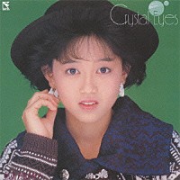 浅香唯「 クリスタル　アイズ」