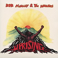 ボブ・マーリー＆ザ・ウェイラーズ「 アップライジング　＋２」