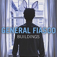 ジェネラル・フィアスコ「 ビルディングス」