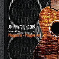 （オムニバス）「 ジョニー・サンダース・トリビュート　プラグド・イン－プラグド・アウト」