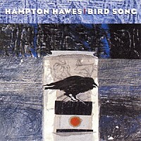 ハンプトン・ホーズ「 バード・ソング」