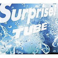 ＴＵＢＥ 「Ｓｕｒｐｒｉｓｅ！」
