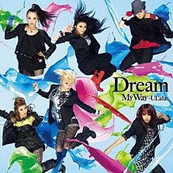 Ｄｒｅａｍ「Ｍｙ　Ｗａｙ　～ＵＬａｌａ～」