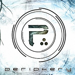 ペリフェリー「ペリフェリー」