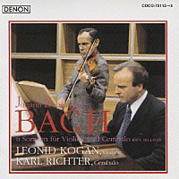 レオニード・コーガン カール・リヒター「 Ｊ．Ｓ．バッハ：ヴァイオリン・ソナタ全集（全６曲）」