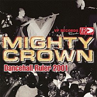 マイティ・クラウン「 ダンスホール・ルーラー　２００１」