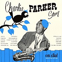 チャーリー・パーカー「 チャーリー・パーカー・ストーリー・オン・ダイアルＶｏｌ．２」