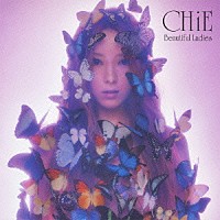 ＣＨｉＥ「 Ｂｅａｕｔｉｆｕｌ　Ｌａｄｉｅｓ」