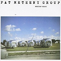 パット・メセニー・グループ「 アメリカン・ガレージ」