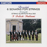 イタリア合奏団「 ロッシーニ：弦楽のためのソナタ（全６曲）　ドニゼッティ：弦楽四重奏曲　第３番／第５番」
