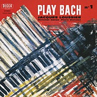 ジャック・ルーシェ「 プレイ・バッハ　Ｖｏｌ．１」
