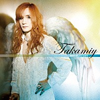 Ｔａｋａｍｉｙ（高見沢俊彦） 「青空を信じているか？」