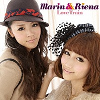 Ｍａｒｉｎ　＆　Ｒｉｅｎａ 「Ｌｏｖｅ　Ｔｒａｉｎ」
