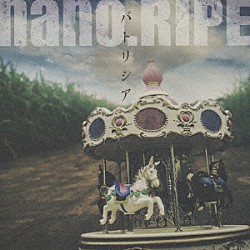 ｎａｎｏ．ＲＩＰＥ「パトリシア」