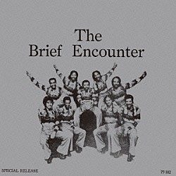 ザ・ブリーフ・エンカウンター「ザ・ブリーフ・エンカウンター」