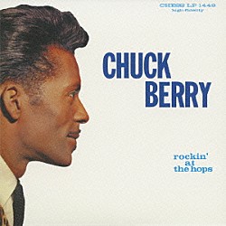 チャック・ベリー「ロッキン・アット・ザ・ホップス（エクスパンデッド）」