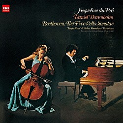 ジャクリーヌ・デュ・プレ ダニエル・バレンボイム「ベートーヴェン：チェロ・ソナタ全集」