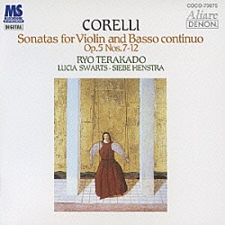 寺神戸亮 シーベ・ヘンストラ ルシア・スヴァルツ「コレッリ：ヴァイオリン・ソナタ集」