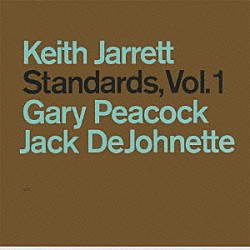 キース・ジャレット・トリオ キース・ジャレット ゲイリー・ピーコック ジャック・ディジョネット「スタンダーズ　Ｖｏｌ．１」