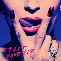 ハードコア・スーパースター「 スプリット・ユア・リップ」