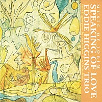 ジ・エディ・ヒギンズ・トリオ「 愛の語らい～ジョビン作品集」