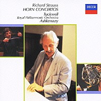 バリー・タックウェル ヴラディーミル・アシュケナージ「 Ｒ．シュトラウス：ホルン協奏曲集」