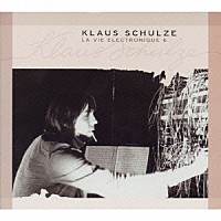 クラウス・シュルツェ「 ラ・ヴィー・エレクトロニック６」