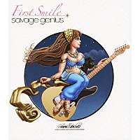 ｓａｖａｇｅ　ｇｅｎｉｕｓ「 Ｆｉｒｓｔ　Ｓｍｉｌｅ」