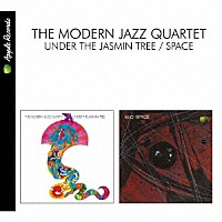 ザ・モダン・ジャズ・カルテット「 アンダー・ザ・ジャスミン・トゥリー＆スペース」