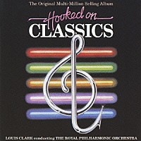 ロイヤル・フィルハーモニー管弦楽団「 フックト・オン・クラシックス」