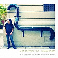 新井田孝則「 ブラン・ニュー・ウェイ・トゥー・ゴー」