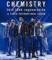 ＣＨＥＭＩＳＴＲＹ「 ＣＨＥＭＩＳＴＲＹ　２０１０　ＴＯＵＲ　ｒｅｇｅｎｅｒａｔｉｏｎ　ｉｎ　ＴＯＫＹＯ　ＩＮＴＥＲＮＡＴＩＯＮＡＬ　ＦＯＲＵＭ」
