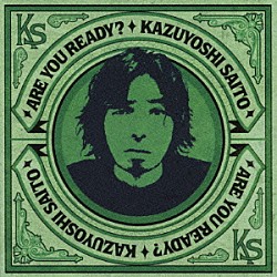 斉藤和義「ＡＲＥ　ＹＯＵ　ＲＥＡＤＹ？」